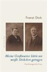 Franzi Dick - Meine Großmutter hätte nie weiße Söckchen getragen