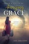 Ida Helton - I Am a Victim of Amazing Grace