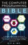 C P a Inc, C P a Inc, C. P. A Inc - Computer Programming Bible