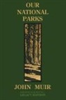 John Muir - Our National Parks (Legacy Edition)
