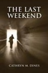 Cathryn Dines - The Last Weekend