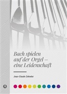 Jean-Claude Zehnder - Bach spielen auf der Orgel - eine Leidenschaft