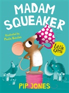 Pip Jones, Paula Bowles, Bowles Paula - Madam Squeaker