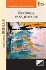 Gregorio Robles - RETÓRICA PARA JURISTAS