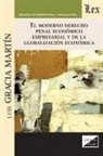 Luis García Martín - EL MODERNO DERECHO PENAL ECONÓMICO EMPRESARIAL Y DE LA GLOBALIZACIÓN ECONÓMICA