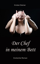 Kirsten Steiner - Der Chef in meinem Bett