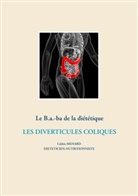 Cédric Ménard - Le B.a.-Ba. diététique pour les diverticules coliques