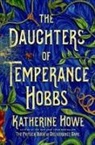 Katherine Howe - The Daughters of Temperance Hobbs