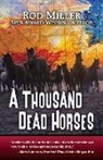 Rod Miller - A Thousand Dead Horses