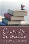 Lazaro O. Garrido, Lázaro O. Garrido - Contando Te Cuento