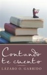 Lazaro O. Garrido, Lázaro O. Garrido - Contando Te Cuento
