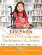 Patricia Villarreal M. a. - Life Skills Speech and Language Enrichment Activities: English and Spanish Lesson Plans for Children with Significant Impairments