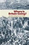 Leon Trotsky - Where Is Britain Going?