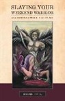 Frank Hall - Slaying Your Weekend Warrior: An Alternative Approach to Abstinence Volume 1