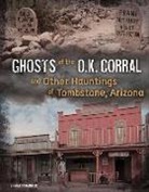 Matt Chandler, Matt/ Book Buddy Digital Media Chandler, Book Buddy Digital Media Inc - Ghosts of the O.k. Corral and Other Hauntings of Tombstone, Arizona