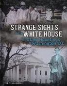 Megan Cooley Peterson, Megan Cooley/ Book Buddy Digital Media Peterson, Book Buddy Digital Media Inc - Strange Sights in the White House and Other Hauntings in Washington,
