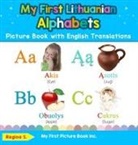 Regina S, Regina S. - My First Lithuanian Alphabets Picture Book with English Translations