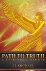 Jj Michael - Path to Truth: A Spiritual Memoir