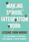 Ryan Coughlan, Deirdre Dougherty, Allison Roda, Paul Tractenberg - Making School Integration Work