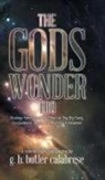 G. H. Butler Calabrese - The Gods Wonder Too