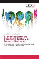 Karina Eréndira Torres González - El Movimiento de Comercio Justo y el Desarrollo Local