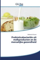 Mohamed Hassan - Probioticabacteriën uit melkproducten en de menselijke gezondheid