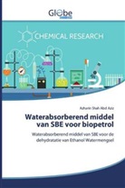 Azharin Shah Abd Aziz - Waterabsorberend middel van SBE voor biopetrol