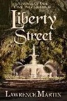 Lawrence Martin - Liberty Street: A Novel of Late Civil War Savannah