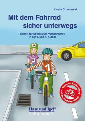 Kirstin Gramowski - Mit dem Fahrrad sicher unterwegs - Schritt für Schritt zum Verkehrsprofi in der 3. und 4. Klasse