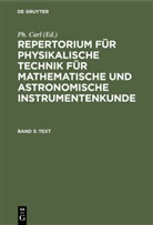 P Carl, Ph Carl, Ph. Carl - Repertorium für physikalische Technik für mathematische und astronomische Instrumentenkunde - Band 3: Text