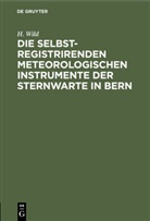 H Wild, H. Wild - Die selbstregistrirenden meteorologischen Instrumente der Sternwarte in Bern