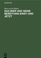Hans von der Planitz - Das Bier und seine Bereitung einst und jetzt