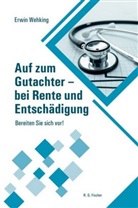 Erwin Wehking - Auf zum Gutachter - bei Rente und Entschädigung