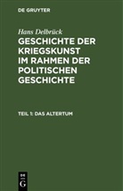 Hans Delbrück - Hans Delbrück: Geschichte der Kriegskunst im Rahmen der politischen Geschichte - Teil 1: Das Altertum