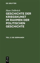 Hans Delbrück - Hans Delbrück: Geschichte der Kriegskunst im Rahmen der politischen Geschichte - Teil 2: Die Germanen