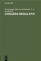 Griesinger, W Griesinger, W. Griesinger, Max vo Pettenkofer, Max Von Pettenkofer, C A Wunderlich... - Cholera-Regulativ