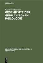 Rudolf von Raumer - Geschichte der germanischen Philologie