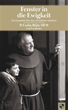 Csab Böjte, Csaba Böjte, Éva Karikó - Fenster in die Ewigkeit