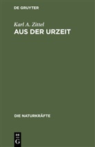 Karl A Zittel, Karl A. Zittel - Aus der Urzeit