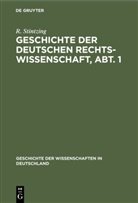 R Stintzing, R. Stintzing - Geschichte der deutschen Rechtswissenschaft, Abt. 1