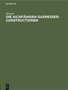 Gasmessercommission des Deutschen Vereins v, Homan, Homann - Die aichfähigen Gasmesser-Constructionen