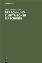 Ernst Heinrich Geist - Berechnung elektrischer Maschinen