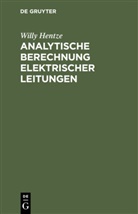 Willy Hentze - Analytische Berechnung elektrischer Leitungen