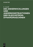 E Arnold, E. Arnold - Die Ankerwicklungen und Ankerkonstruktionen der Gleichstrom-Dynamomaschinen