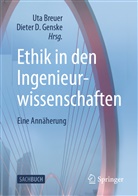 BREUER, Ut Breuer, Uta Breuer, D Genske, D Genske, Genske... - Ethik in den Ingenieurwissenschaften