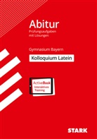 STARK Kolloquiumsprüfung Bayern - Latein, m. 1 Buch, m. 1 Beilage