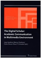 Esther Breuer, Esther Breuer et al, Mariy Chankova, Mariya Chankova, Klaus P. Schneider, Irena Vassileva - The Digital Scholar: Academic Communication in Multimedia Environment