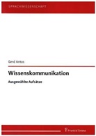 Gerd Antos - Wissenskommunikation