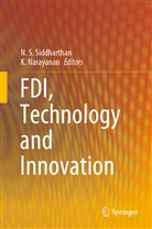 Narayanan, Narayanan, K. Narayanan, S Siddharthan, N S Siddharthan, N. S. Siddharthan... - FDI, Technology and Innovation