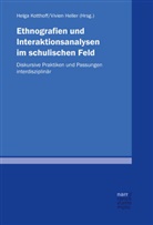 Heller, Heller, Vivien Heller, Helg Kotthoff, Helga Kotthoff - Ethnografien und Interaktionsanalysen im schulischen Feld